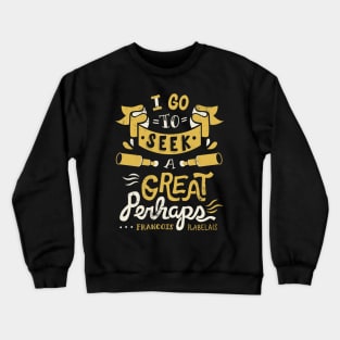 Great Perhaps Crewneck Sweatshirt